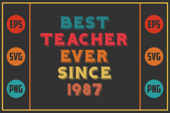 Best Teacher Ever Since 1987 Graphics for Crafts