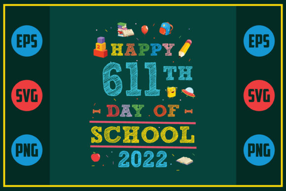 Graphics & Crafts: Happy 611th Day of School 2022