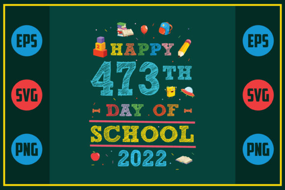 Happy 473th Day of School 2022 Graphics for Crafts