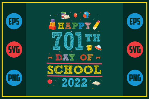 Happy 701th Day of School 2022 Graphics & Crafts
