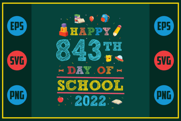 Happy 843th Day of School 2022: Graphics for Crafts